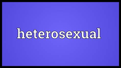 Heterosexual Meaning - YouTube