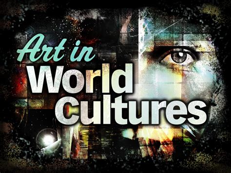 Art in World Cultures - eDynamic Learning