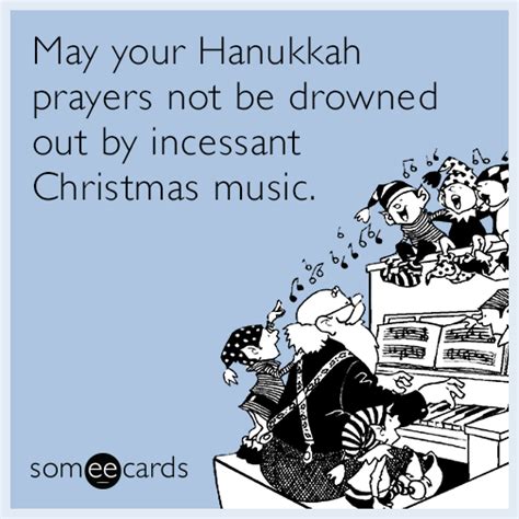 May your Hanukkah prayers not be drowned out by incessant Christmas music. | Hanukkah Ecard