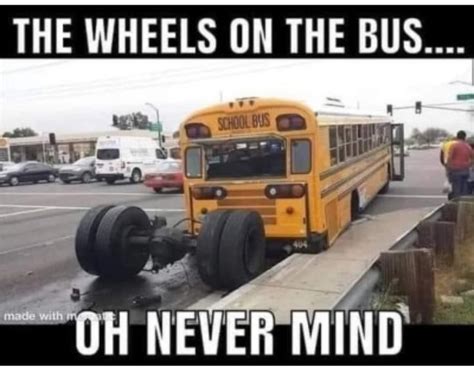 Pin by Karen Scott on school bus driver | Funny posters, Really funny memes, Wheels on the bus