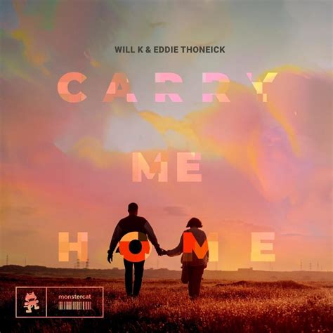 WILL K & Eddie Thoneick – Carry Me Home Lyrics | Genius Lyrics