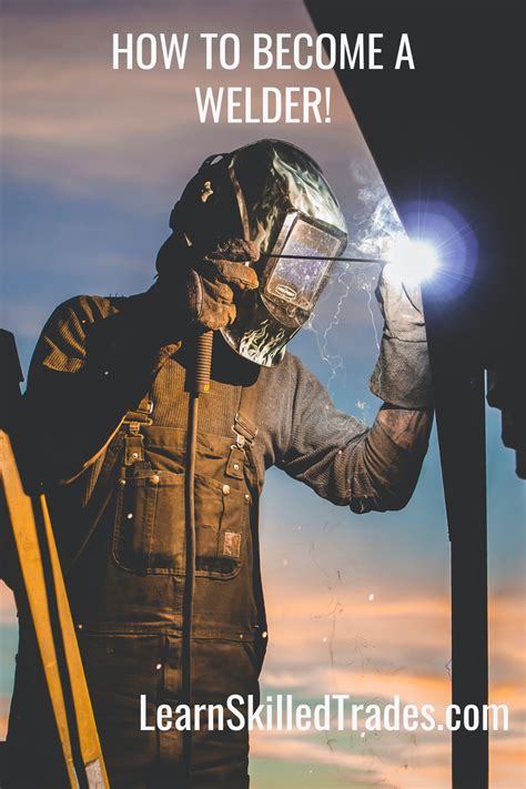 How to become a Welder - Learn a Skilled Trade