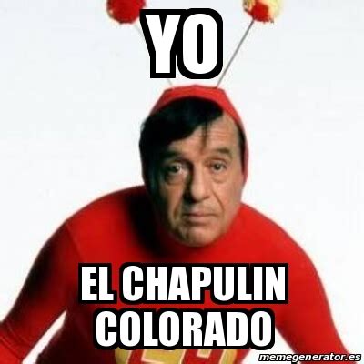 Meme Personalizado - Yo El chapulin colorado - 30266084