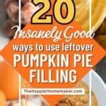What To Do With Leftover Pumpkin Pie Filling - The Happier Homemaker