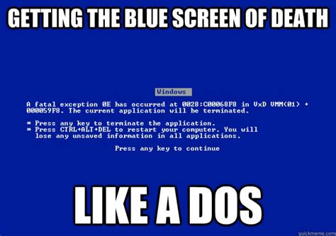 Getting the blue screen of death LIKE A DOS - BSOD - quickmeme