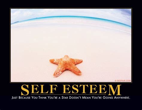 Self Esteem | Work humor, Demotivational quotes, Self esteem