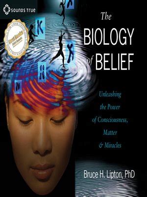 The Biology of Belief by Bruce H. Lipton · OverDrive: Free ebooks ...