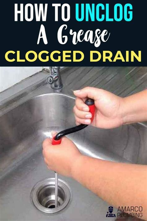 How to Unclog a Grease Clogged Drain