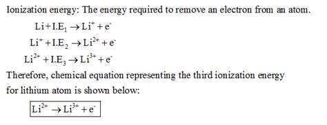 Write a chemical equation representing the third ionization energy for lithium - Home Work Help ...