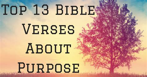 Top 13 Bible Verses About Purpose | ChristianQuotes.info