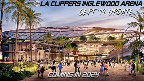 LA Clippers New Arena Next to LA Stadium Update Sept.'19 - YouTube