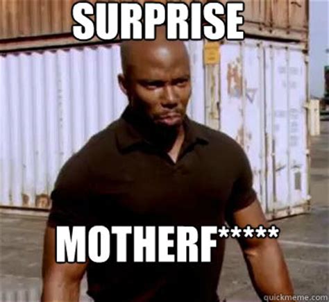 SURPRISE Motherf***** - Surprise Doakes - quickmeme