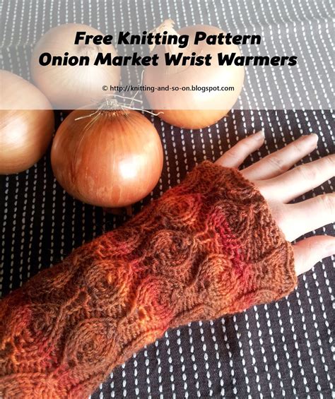 Knitting and so on: Onion Market Wrist Warmers