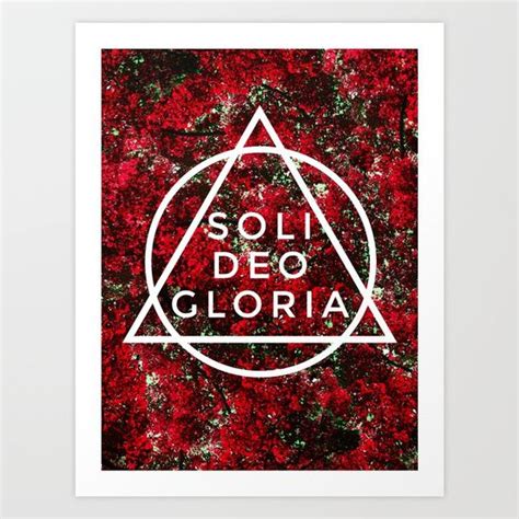 THE FIVE SOLAS: SOLI DEO GLORIA Art Print | Art prints, Reformation day ...