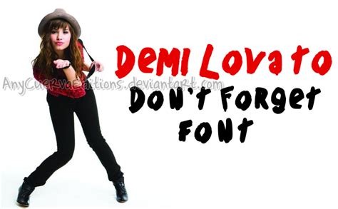 Demi Lovato Don't Forget Font by AnyCuervaEditions on DeviantArt