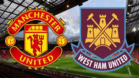 West Ham United vs Manchester United: Match preview and prediction