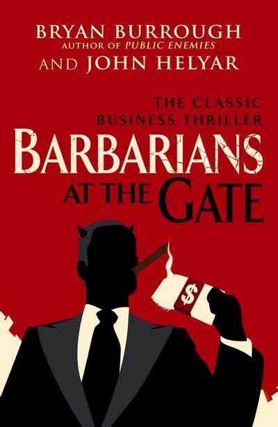 Barbarians At The Gate by Bryan Burrough - Penguin Books Australia