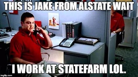 Jake...From State Farm - Imgflip