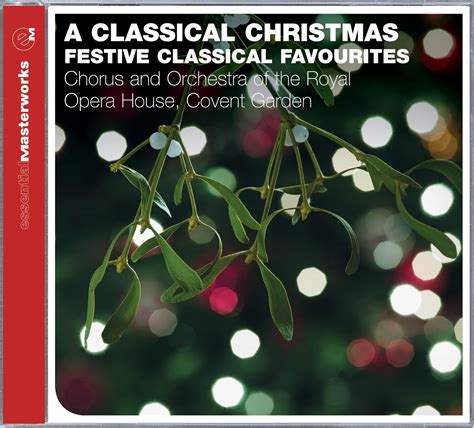 A Classical Christmas: Orchestra Of The Royal Opera House, Covent ...