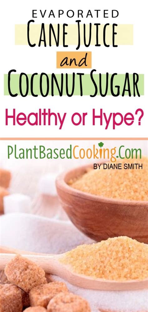 Coconut Sugar and Evaporated Cane Juice: Health Foods or Hype? - Plant ...