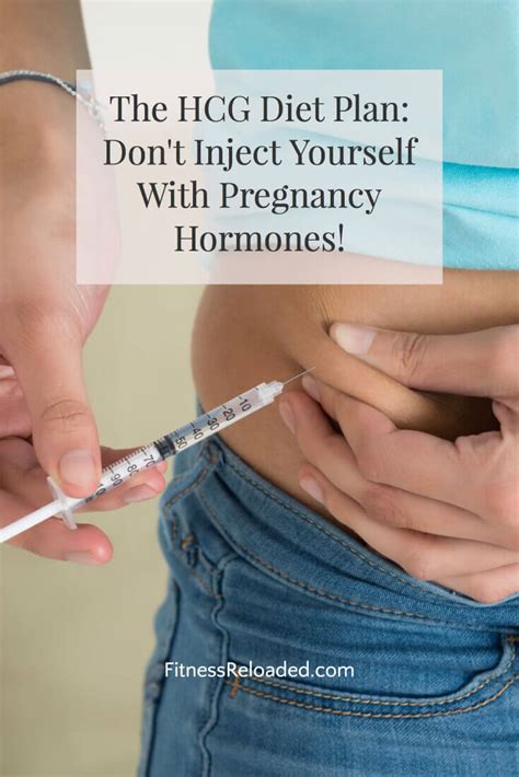 The HCG Diet Plan: Don't Inject Yourself With Pregnancy Hormones!