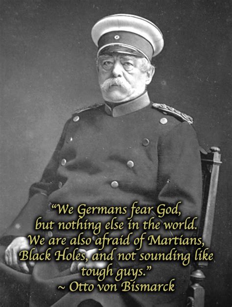 Otto von Bismarck Quotes. QuotesGram