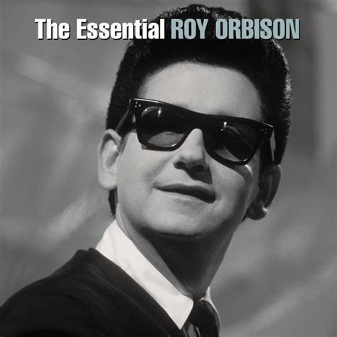 The Essential Roy Orbison, Roy Orbison - Qobuz