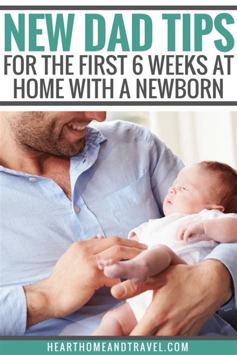 15+ New Dad Tips for the First Six Weeks at Home with a Newborn | Heart ...