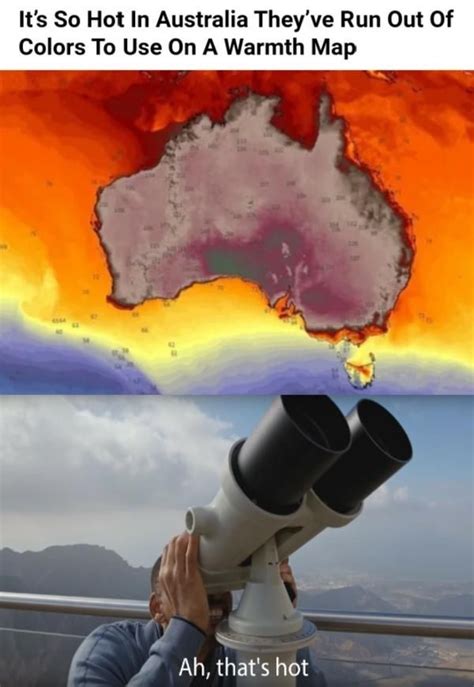 Heat Wave | Australia | Funny relatable memes, Aussie memes, Really funny memes