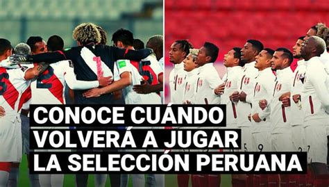 Fútbol Peruano | Selección Peruana: conoce cuándo volverá a jugar Perú por las clasificatorias ...