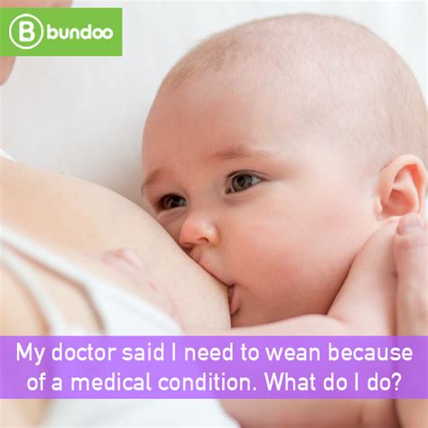 QOD: My doctor said I need to wean because of a medical condition. What ...