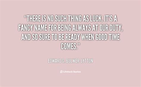 Quotes about No Such Thing As Luck (30 quotes)