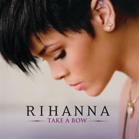 Rihanna - Take a Bow - EP Lyrics and Tracklist | Genius