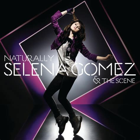 Selena Gomez & The Scene – Naturally Lyrics | Genius Lyrics