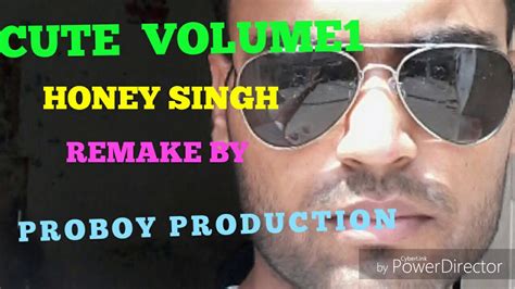 CUTE VOLUME 1 HONEY SINGH ADULT SONG REMAKE | PROBOY | I.J STUDIOS | HONEY SINGH SONG CUTE SONG ...