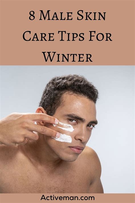 8 Male Skin Care Tips For Winter — ActiveMan | Skin care tips, Men skin ...