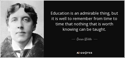 Oscar Wilde quote: Education is an admirable thing, but it is well to...