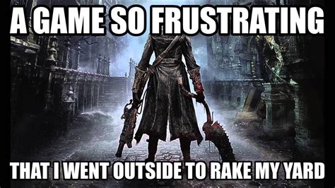 Bloodborne Problems | Funny games, American funny videos, Bloodborne