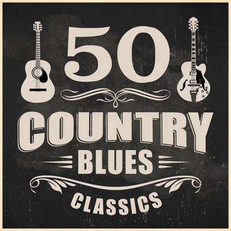 50 Country Blues Classics - Compilation by Various Artists | Spotify