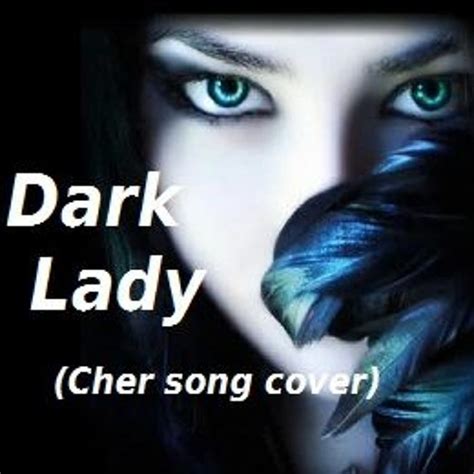 Stream Dark Lady ( Cher Song Cover) by JimFitz.... (Music For The World!) | Listen online for ...