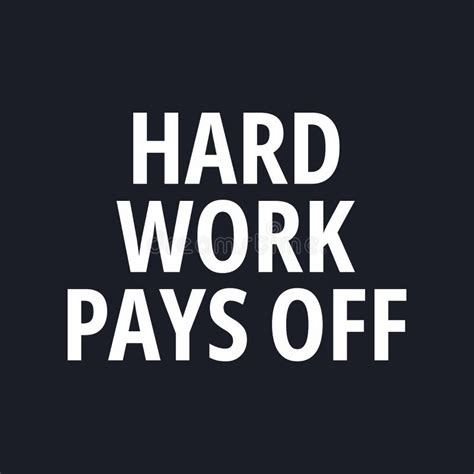 Hard Work Pays Off - Quotes about Working Hard Stock Vector - Illustration of inspirational ...