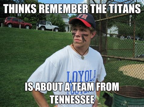 thinks remember the titans is about a team from tennessee - Uninformed ...