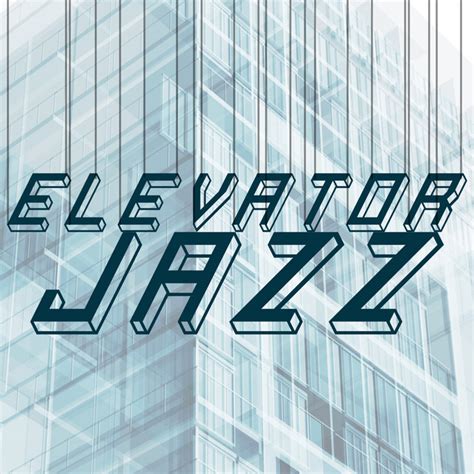 Elevator Jazz - Album by Elevator Music Radio | Spotify