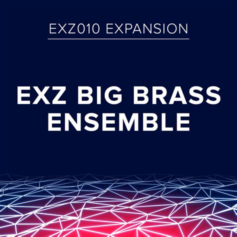 EXZ010 EXZ Big Brass Ensemble | FANTOM | Axial