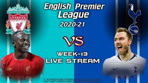 Liverpool Vs Tottenham Hotspur Live Stream 2020 | Week 13