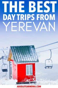 12 Popular Day Trips from Yerevan That You'll Absolutely Love