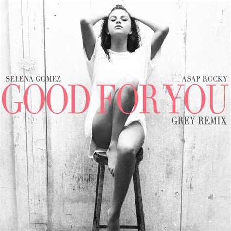 Stream Selena Gomez ft. A$AP Rocky - Good For You (Grey Remix) by electric Grey | Listen online ...