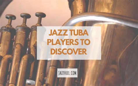 Jazz Tuba | Trailblazing Musicians & Essential Listens