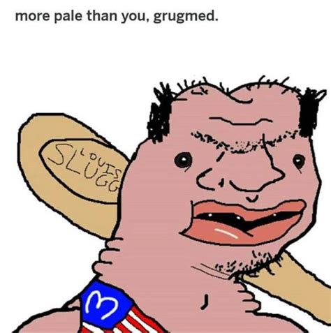 More pale than you! | Grug | Know Your Meme