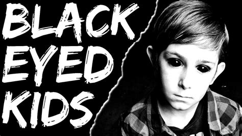 Who Are The Black Eyed Kids? The Black Eyed Children Explained - YouTube | Black eyed kids, Eye ...